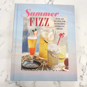 Summer Fizz Over 100 recipes for refreshing sparkling drinks
