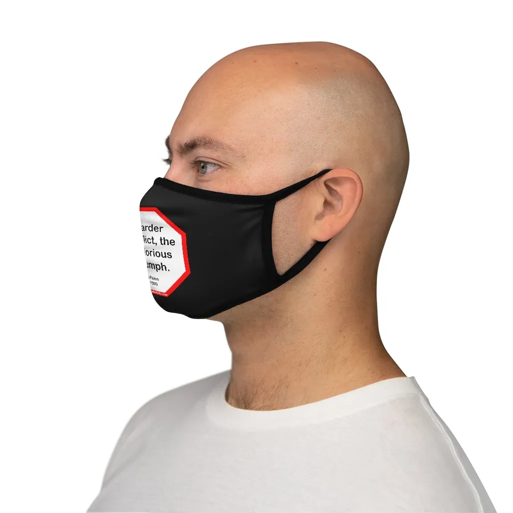 The harder the conflict, the more glorious the triumph.  -  Thomas Paine  1737 - 1809   ---   Stop2Think Before You Speak, Make a Statement Face Mask-blk   ---   Fitted Polyester Face Mask