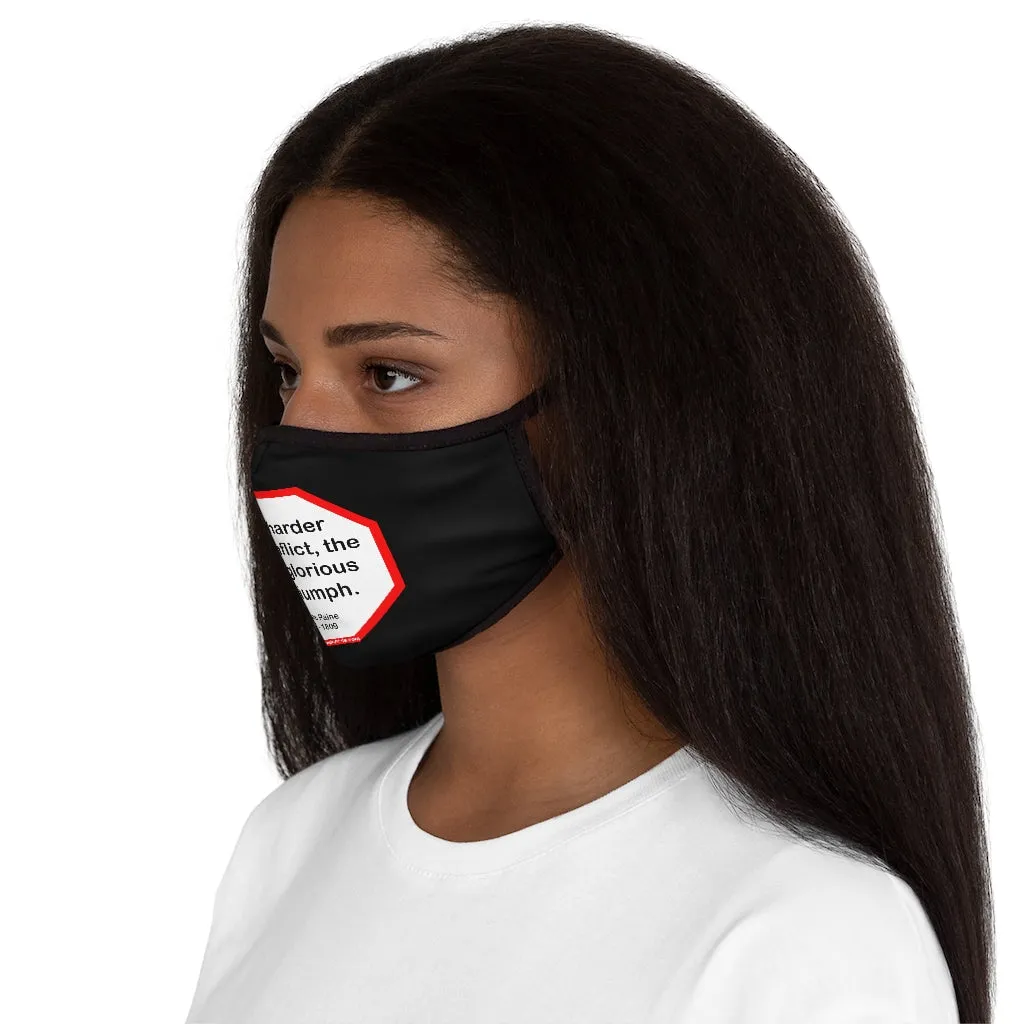 The harder the conflict, the more glorious the triumph.  -  Thomas Paine  1737 - 1809   ---   Stop2Think Before You Speak, Make a Statement Face Mask-blk   ---   Fitted Polyester Face Mask