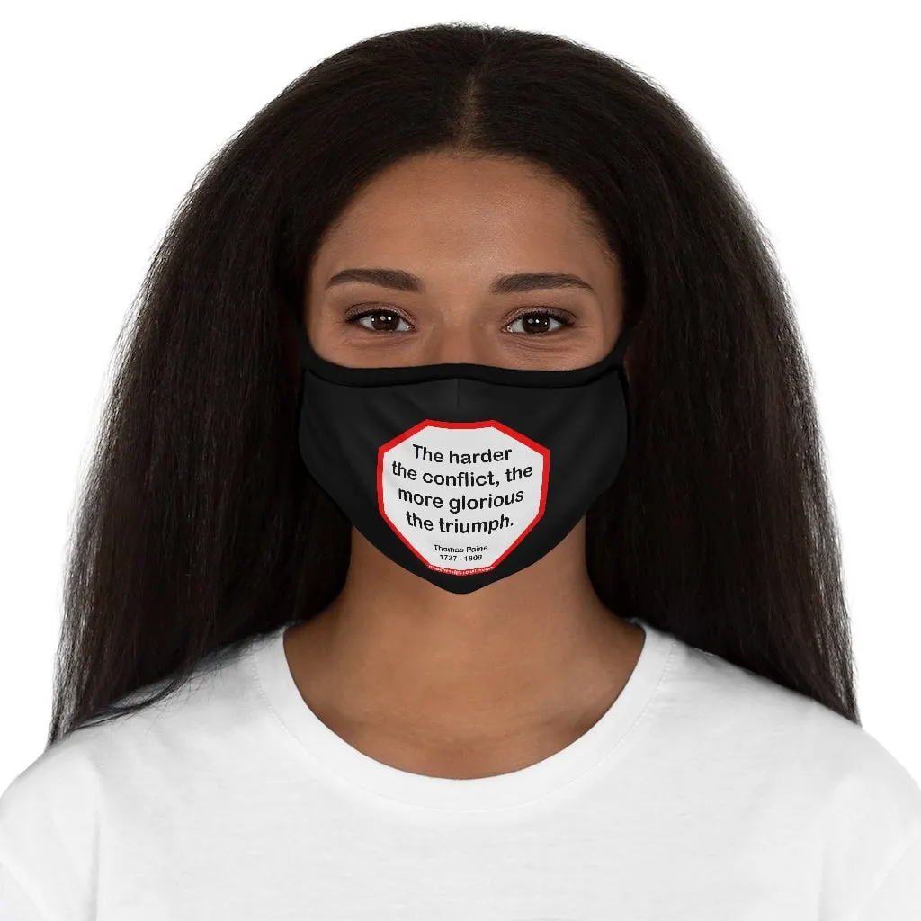 The harder the conflict, the more glorious the triumph.  -  Thomas Paine  1737 - 1809   ---   Stop2Think Before You Speak, Make a Statement Face Mask-blk   ---   Fitted Polyester Face Mask