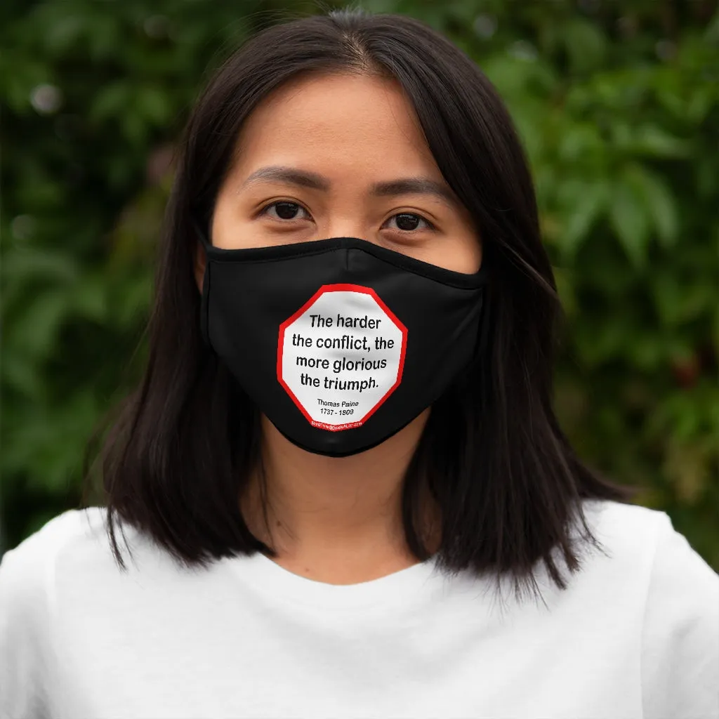 The harder the conflict, the more glorious the triumph.  -  Thomas Paine  1737 - 1809   ---   Stop2Think Before You Speak, Make a Statement Face Mask-blk   ---   Fitted Polyester Face Mask