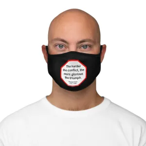 The harder the conflict, the more glorious the triumph.  -  Thomas Paine  1737 - 1809   ---   Stop2Think Before You Speak, Make a Statement Face Mask-blk   ---   Fitted Polyester Face Mask