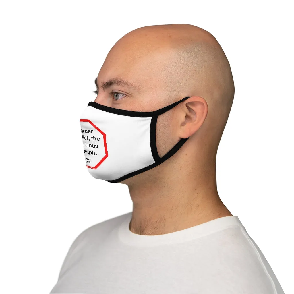 The harder the conflict, the more glorious the triumph.  -  Thomas Paine  1737 - 1809   ---   Stop2Think Before You Speak, Make a Statement Face Mask   ---   Fitted Polyester Face Mask